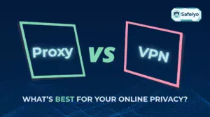 Proxy vs VPN: What’s best for your online privacy?