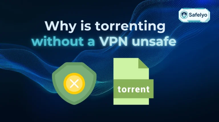 Why is torrenting without a VPN unsafe