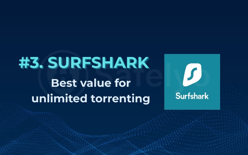 Surkshark - Best VPN for torrenting