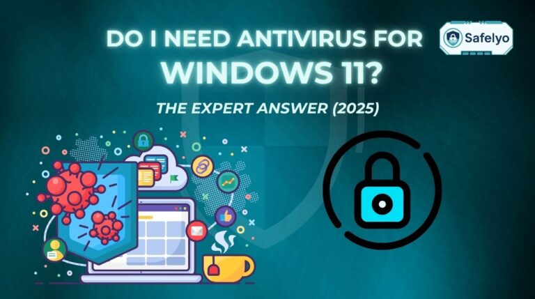 Do I need antivirus for Windows 11?