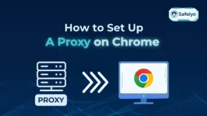 How to set up a proxy on Chrome: Step-by-step guide