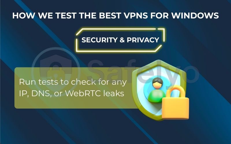 How we test the best VPNs for Windows through Security & privacy How we test the best VPNs for Windows through Security & privacy