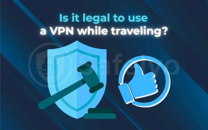 Is it legal to use a VPN while traveling? Is it legal to use a VPN while traveling?