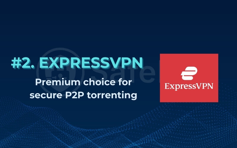 Best VPN for torrenting: ExpressVPN