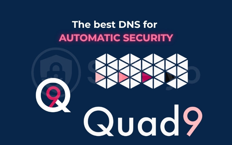 Quad9 (9.9.9.9) is the best DNS for automatic security