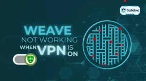 How to fix if the weave not working when VPN is on (VoIP & Net)