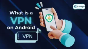 What is a VPN on Android? A beginner’s guide to mobile security