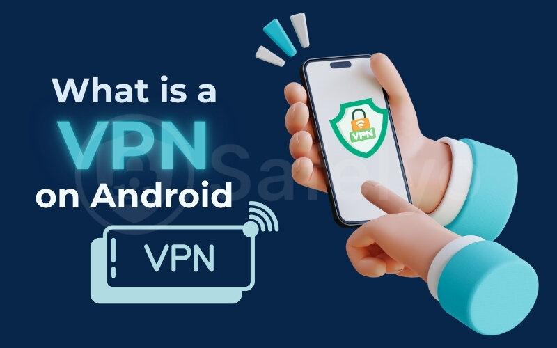 What is a VPN on Android?