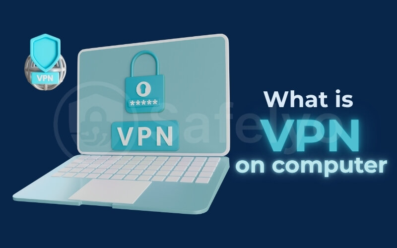 Learn about what is VPN on computer