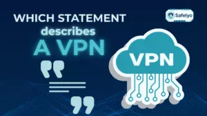 Which statement describes a VPN? Get the most accurate definition