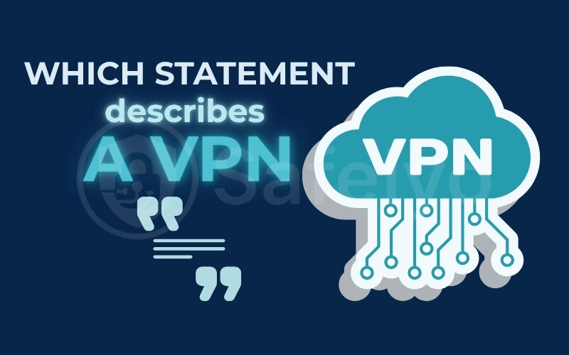 Discover the most accurate statement that describes a VPN