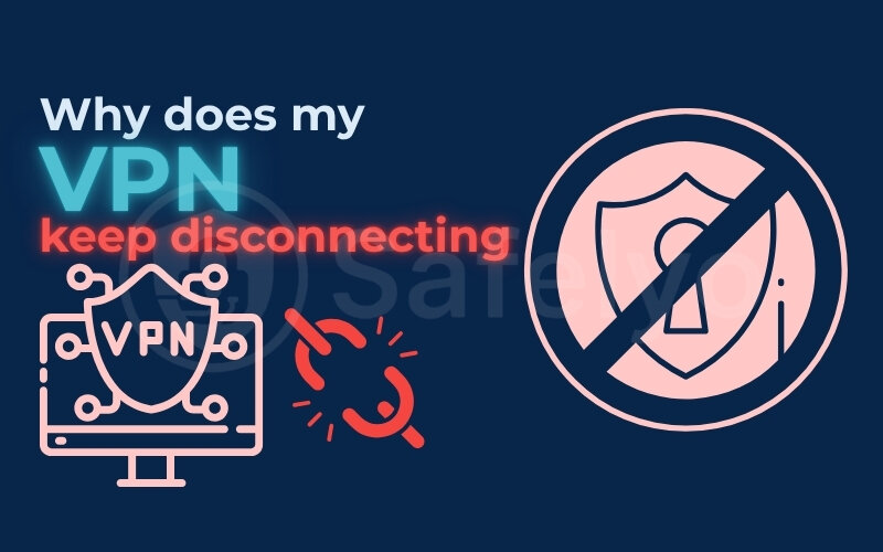 Cut through the confusion and explore why your VPN keeps disconnecting